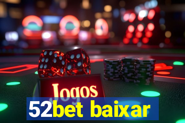 52bet baixar